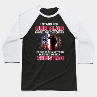 I Stand For Our Flag I Kneel For The Cross Proud Veteran Baseball T-Shirt